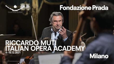 Riccardo Muti Italian Opera Academy con Fondazione Prada dal 